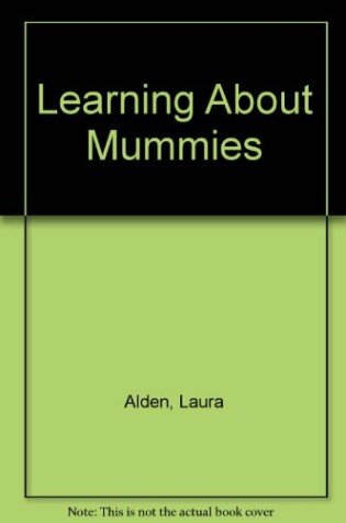 Cover of Learning about Mummies