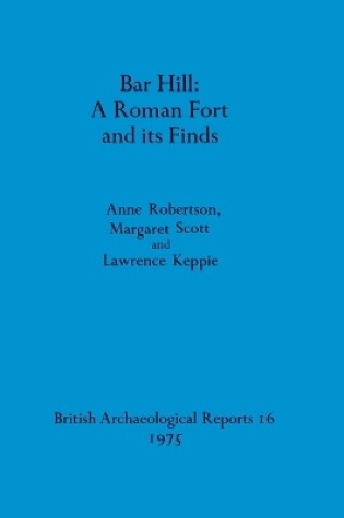 Cover of Bar Hill: A Roman Fort and Its Finds