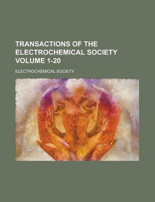 Book cover for Transactions of the Electrochemical Society Volume 1-20