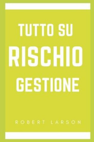 Cover of Tutto sulla gestione del rischio