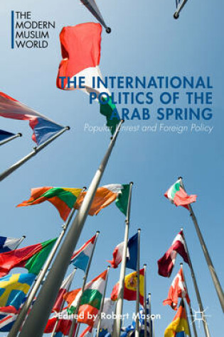 Cover of The International Politics of the Arab Spring