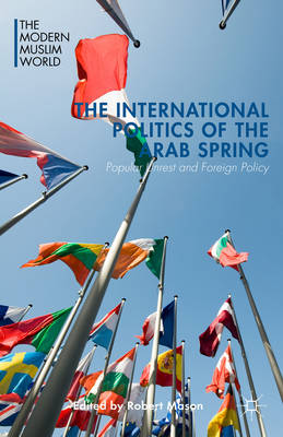 Book cover for The International Politics of the Arab Spring