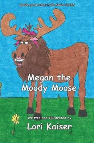 Cover of Megan the Moody Moose