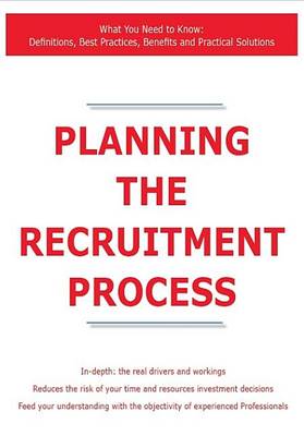 Book cover for Planning the Recruitment Process - What You Need to Know