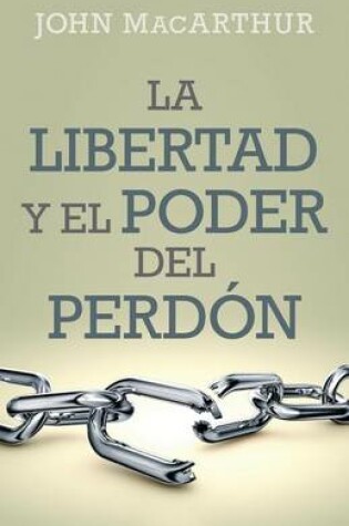 Cover of Libertad Y El Poder del Perdon