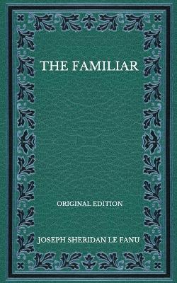 Book cover for The Familiar - Original Edition