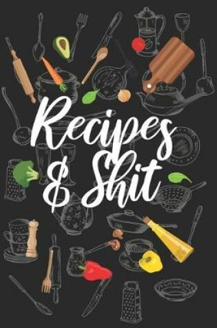 Cover of Recipes & Shit