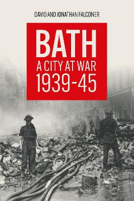 Book cover for Bath: A City At War 1939-45