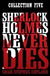 Book cover for Sherlock Holmes Never Dies