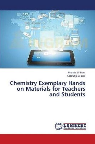 Cover of Chemistry Exemplary Hands on Materials for Teachers and Students