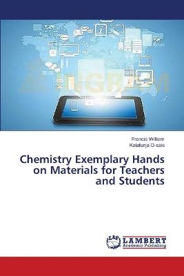 Book cover for Chemistry Exemplary Hands on Materials for Teachers and Students