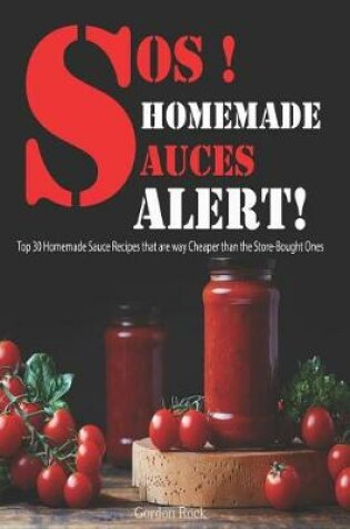 Cover of Sos! Homemade Sauces Alert!