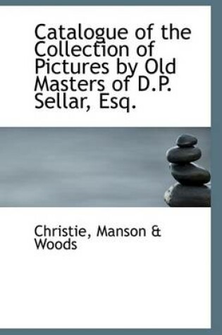 Cover of Catalogue of the Collection of Pictures by Old Masters of D.P. Sellar, Esq.