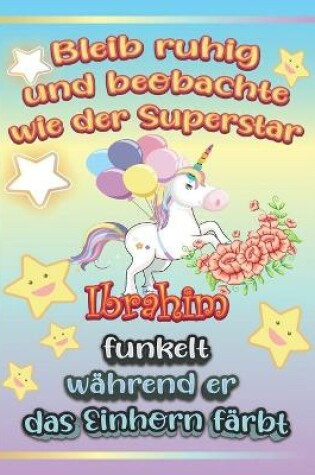 Cover of Bleib ruhig und beobachte wie Superstar Ibrahim funkelt während sie das Einhorn färbt