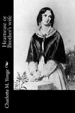 Cover of Heartsease or Brother's wife
