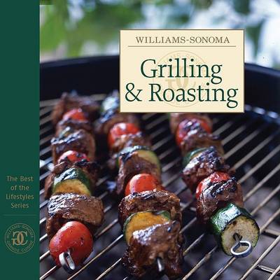 Cover of Williams-Sonoma Best of Lifestyles: Grilling & Roasting