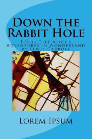 Cover of Down the Rabbit Hole