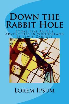 Cover of Down the Rabbit Hole