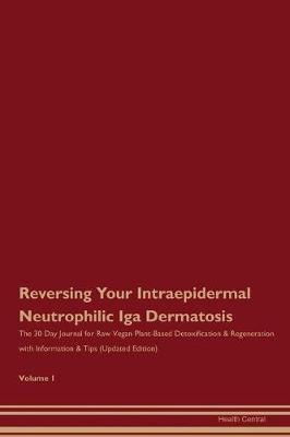 Book cover for Reversing Your Intraepidermal Neutrophilic Iga Dermatosis