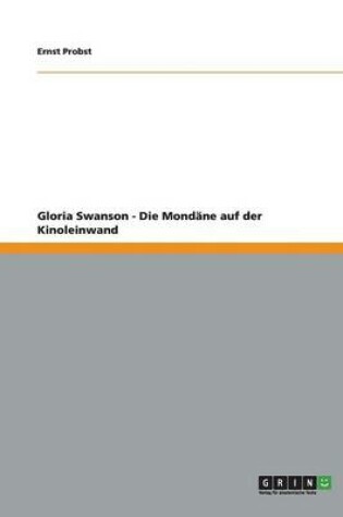 Cover of Gloria Swanson - Die Mondane auf der Kinoleinwand