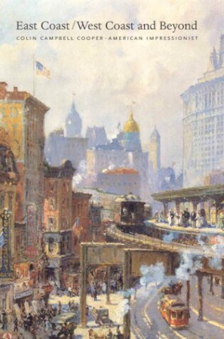 Cover of East Coast/west Coast and Beyond: Colin Campbell Cooper, American Impressionist