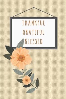 Book cover for Thankful Grateful Blessed