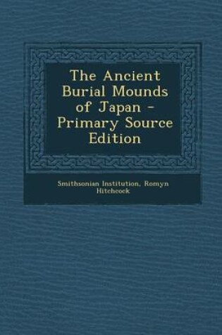 Cover of The Ancient Burial Mounds of Japan