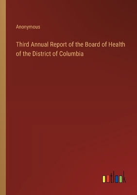 Book cover for Third Annual Report of the Board of Health of the District of Columbia