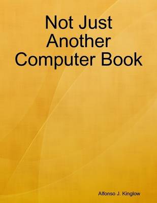 Book cover for Not Just Another Computer Book