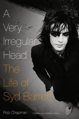 Book cover for Very Irregular Head, A: The Life of Syd Barrett