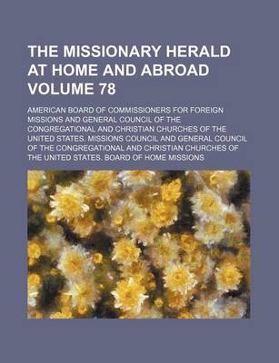 Book cover for The Missionary Herald at Home and Abroad Volume 78