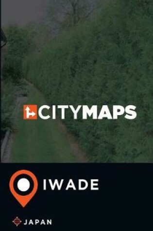 Cover of City Maps Iwade Japan