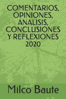 Book cover for Comentarios, Opiniones, Analisis, Conclusiones Y Reflexiones 2020