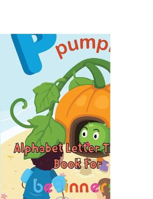 Book cover for Awesome Alphabet Letter Tracing Book For Beginners