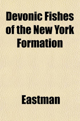 Book cover for Devonic Fishes of the New York Formation