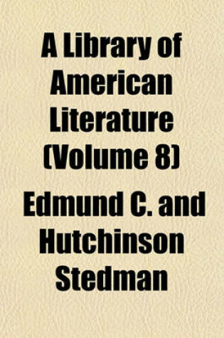 Cover of A Library of American Literature (Volume 8)