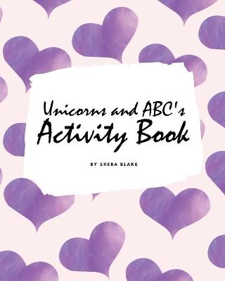 Book cover for Unicorns and ABC's Activity Book for Children (8x10 Coloring Book / Activity Book)