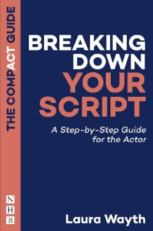 Cover of Breaking Down Your Script: The Compact Guide