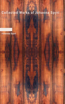 Book cover for Collected Works of Johanna Spyri