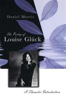 Book cover for The Poetry of Louise Glu Ck