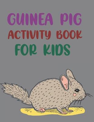 Book cover for Guinea Pig Activity Book For Kids