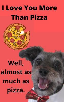 Book cover for I Love You More than Pizza