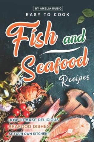 Cover of Easy-to-Cook Fish and Seafood Recipes