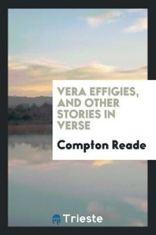 Cover of Vera Effigies, and Other Stories in Verse