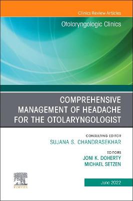 Cover of Comprehensive Management of Headache for the Otolaryngologist, an Issue of Otolaryngologic Clinics of North America