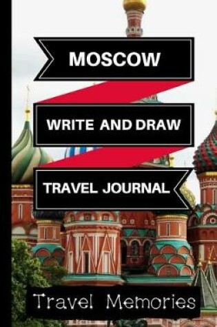 Cover of Moscow Write and Draw Travel Journal