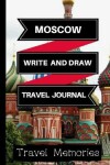 Book cover for Moscow Write and Draw Travel Journal