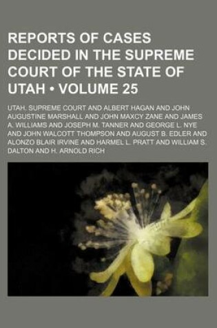 Cover of Reports of Cases Decided in the Supreme Court of the State of Utah (Volume 25)