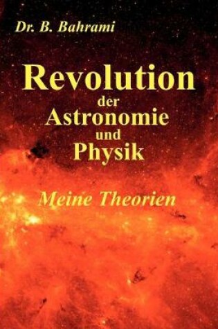 Cover of Revolution der Astronomie und Physik, Meine Theorien