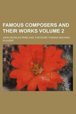 Cover of Famous Composers and Their Works Volume 2